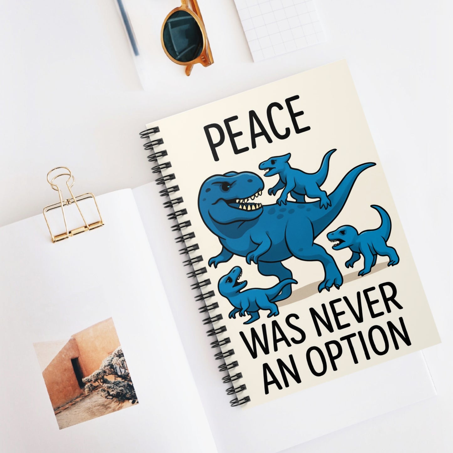 Spiral Notebook - Funny Dinosaur Parent Humor 'Peace Was Never an Option'