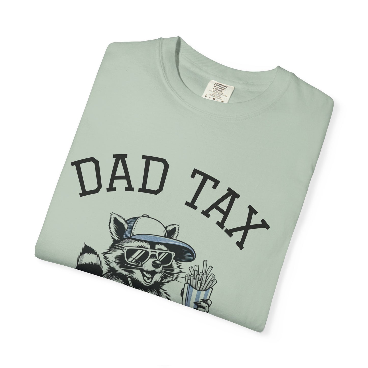 Funny Dad Tax Racoon T-Shirt, Cool Gift for Dads, Unisex Graphic Tee for Father's Day, Family Humor Shirt, Casual Wear