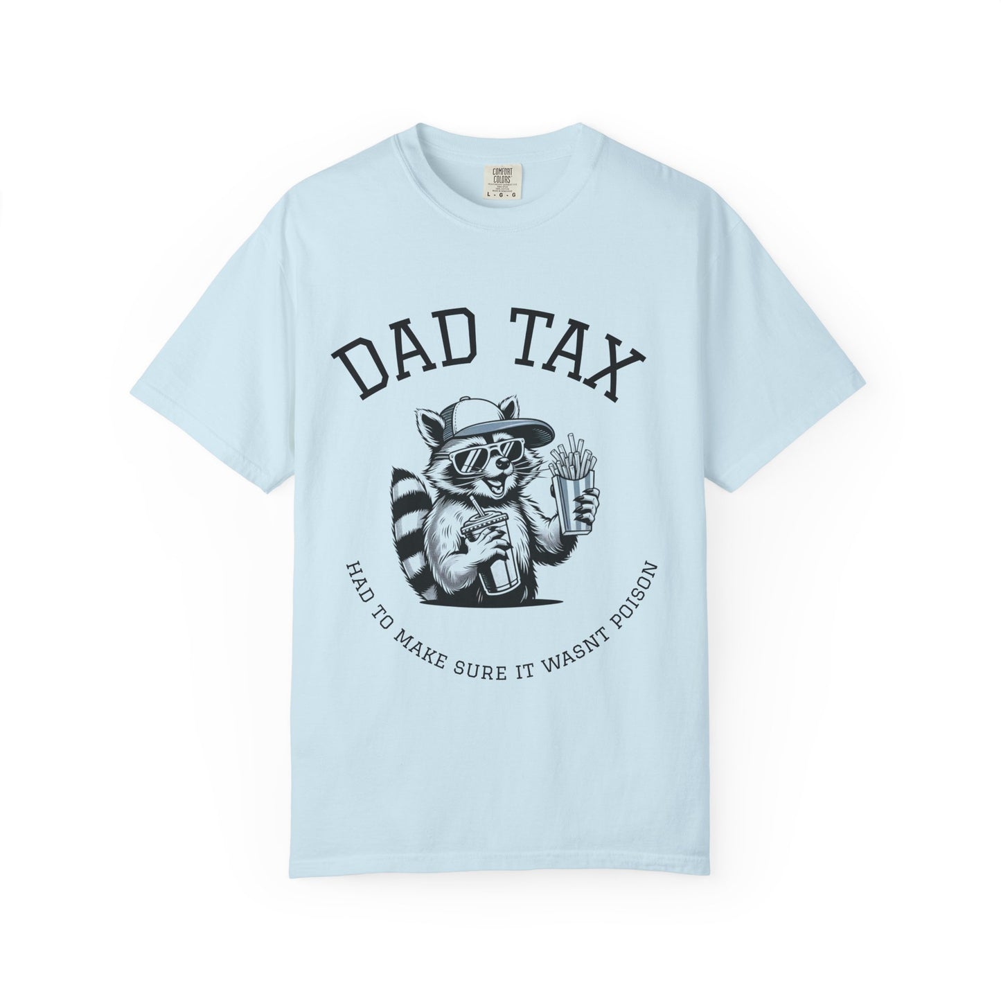 Funny Dad Tax Racoon T-Shirt, Cool Gift for Dads, Unisex Graphic Tee for Father's Day, Family Humor Shirt, Casual Wear