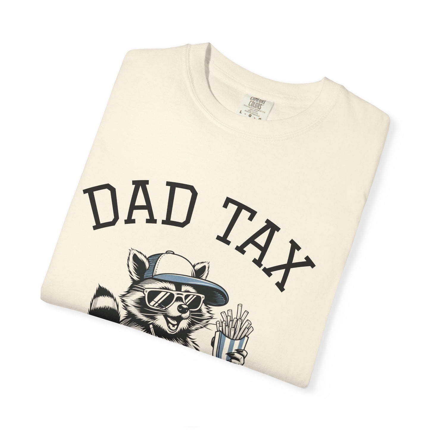 Funny Dad Tax Racoon T-Shirt, Cool Gift for Dads, Unisex Graphic Tee for Father's Day, Family Humor Shirt, Casual Wear