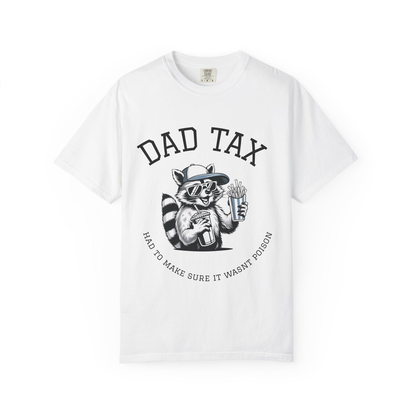 Funny Dad Tax Racoon T-Shirt, Cool Gift for Dads, Unisex Graphic Tee for Father's Day, Family Humor Shirt, Casual Wear