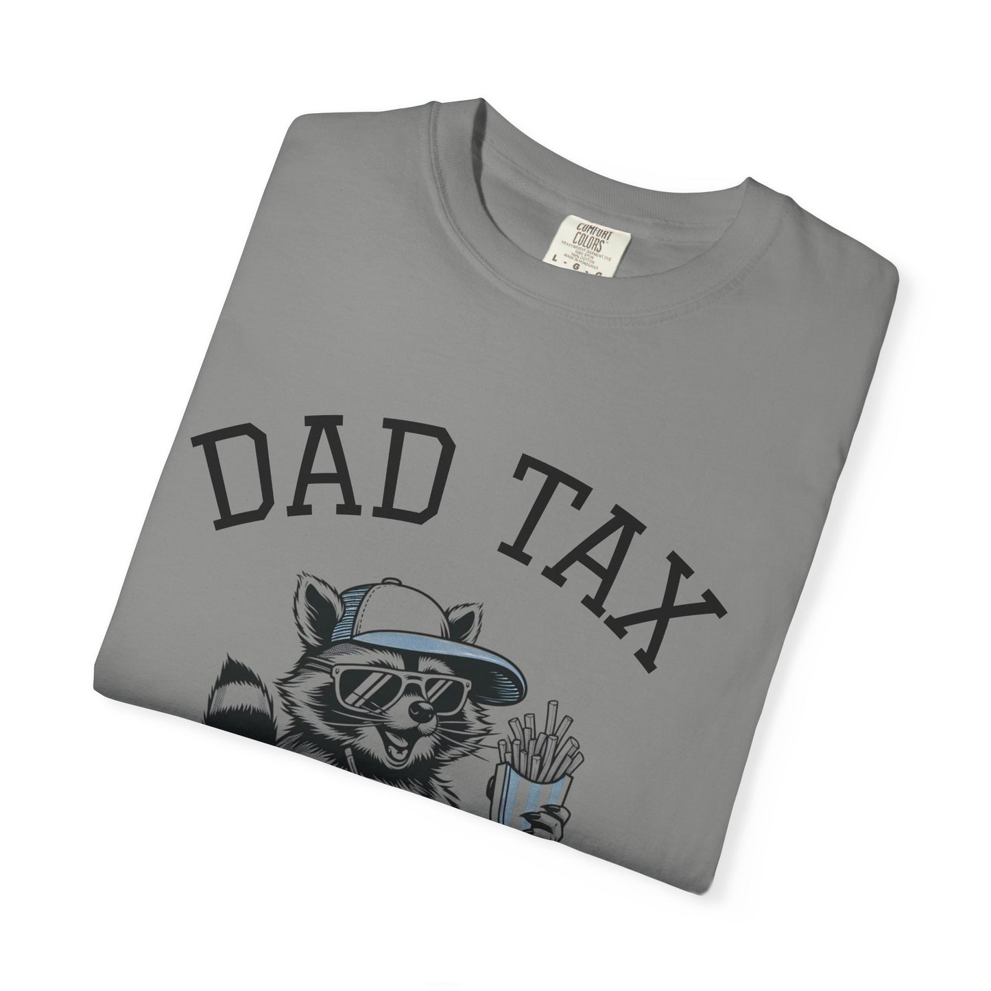 Funny Dad Tax Racoon T-Shirt, Cool Gift for Dads, Unisex Graphic Tee for Father's Day, Family Humor Shirt, Casual Wear